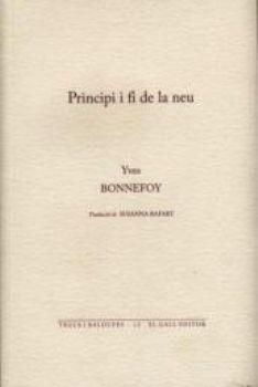 PRINCIPI I FI DE LA NEU | 9788496608115 | BONNEFOY, YVES