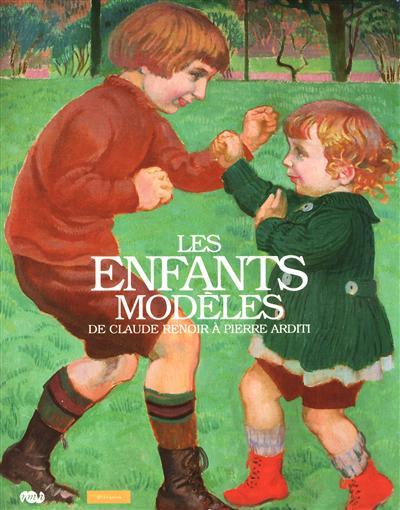 LES ENFANTS MODÈLES (DE CLAUDE RENOIR À PIERRE ARDITI) | 9782711856770 | EXPOSITION. PARIS, MUSÉE NATIONAL DE L'ORANGERIE. 2009-2010