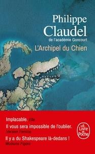 L'ARCHIPEL DU CHIEN | 9782253100386 | CLAUDEL, PHILIPPE