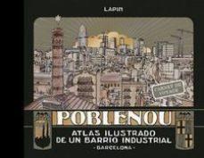 POBLENOU. ATLAS ILUSTRADO DE UN BARRIO INDUSTRIAL | 9788491561439 | LAPIN - CARRIÓN, JORGE