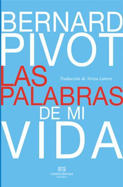 LAS PALABRAS DE MI VIDA | 9788494201219 | PIVOT, BERNARD