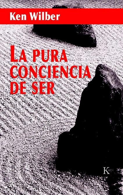 LA PURA CONCIENCIA DE SER | 9788472456266 | WILBER, KEN