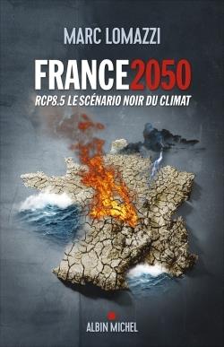 FRANCE 2050. RCP8.5 LE SCÉNARIO NOIR DU CLIMAT | 9782226478887 | LOMAZZI, MARC