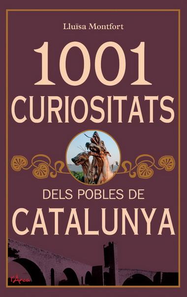 1001 CURIOSITATS DELS POBLES DE CATALUNYA | 9788493925178 | MONTFORT, LLUÏSA