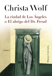 LA CIUDAD DE LOS ÁNGELES O EL ABRIGO DEL DR. FREUD | 9788420663869 | WOLF, CHRISTA