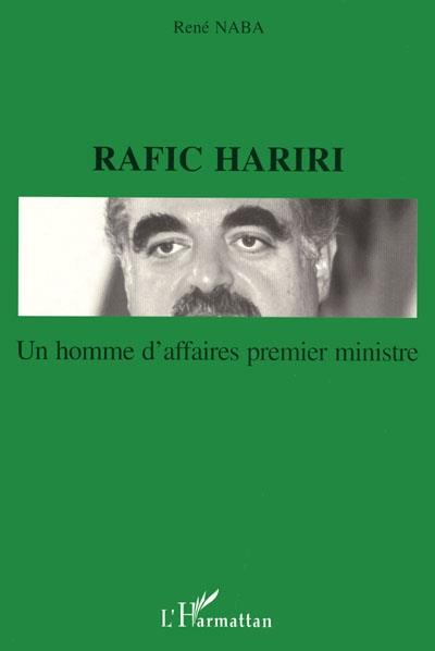 RAFIC HARIRI : UN HOMME D'AFFAIRES PREMIER MINISTRE | 9782738484956 | NABA, RENÉ