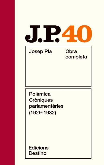 POLÈMICA. CRÒNIQUES PARLAMENTÀRIES (1929 -1932) | 9788497101806 | JOSEP PLA