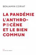 LA PANDÉMIE, L'ANTHROPOCÈNE ET LE BIEN COMMUN | 9791020909190 | CORIAT, BENJAMIN