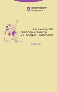 LA ICONOGRAFÍA DEL ANTIGUO ORIENTE Y EL ANTIGUO TESTAMENTO | 9788481647853 | KEEL, OTHMAR