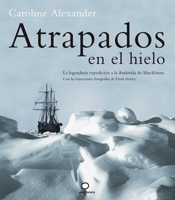 ATRAPADOS EN EL HIELO | 9788408053057 | CAROLINE ALEXANDER
