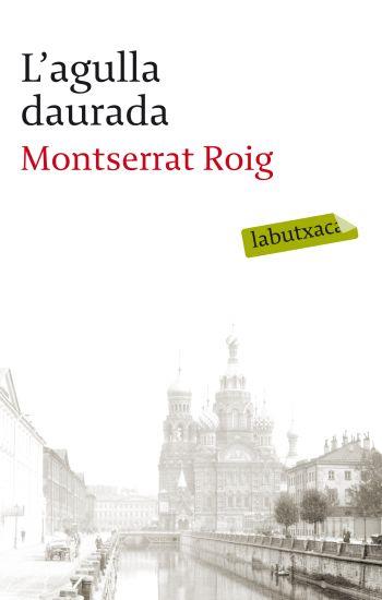 L'AGULLA DAURADA | 9788499301990 | MONTSERRAT ROIG