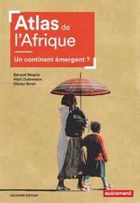 ATLAS DE L'AFRIQUE - UN CONTINENT ÉMERGENT ? | 9782746750531 | ALAIN DUBRESSON, GÉRAUD MAGRIN, OLIVIER NINOT
