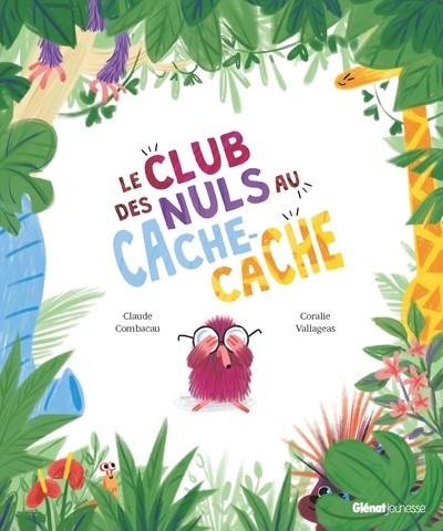 LE CLUB DES NULS AU CACHE-CACHE | 9782344047149