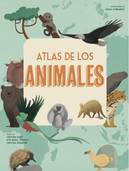 ATLAS DE LOS ANIMALES (VVKIDS) | 9788468258850 | BANFI, CRISTINA/PERABONI, CRISTINA/SCHIAVO, RITA