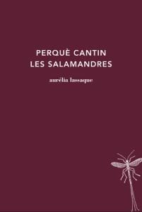 Presentació del poemari : "Perquè cantin les salamandres" de la poeta occitana Aurélia Lassaque - 