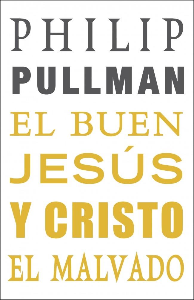EL BUEN JESÚS Y CRISTO EL MALVADO | 9788439723578 | PULLMAN,PHILIP