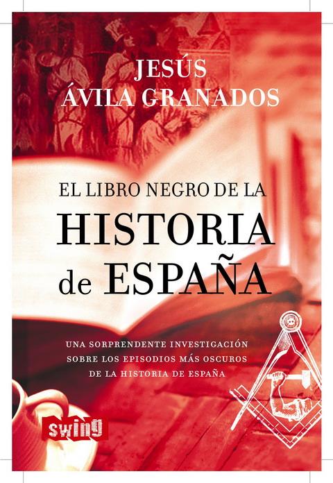 LIBRO NEGRO DE LA HISTORIA DE ESPAÑA, EL | 9788496746411 | ÁVILA GRANADOS, JESÚS