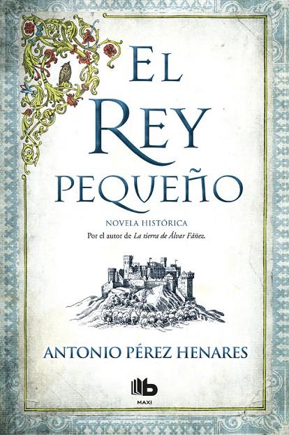 EL REY PEQUEÑO  | 9788490704356 | PÉREZ HENARES, ANTONIO