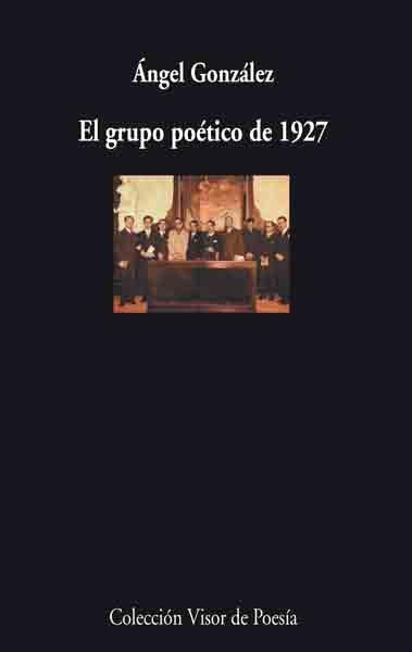 EL GRUPO POÉTICO DE 1927 | 9788475225760 | GONZÁLEZ, ÁNGEL