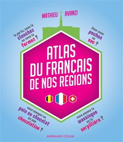 ATLAS DU FRANÇAIS DE NOS RÉGIONS | 9782200620103 | AVANZI, MATHIEU