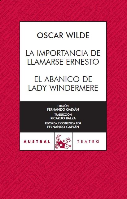 LA IMPORTANCIA DE LLAMARSE ERNESTO / EL ABANICO DE LADY WINDERMERE | 9788467023473 | OSCAR WILDE
