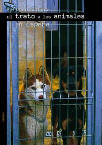 EL TRATO A LOS ANIMALES EN ESPAÑA | 9788496052727 | LAFORA GARCÍA, ALFONSO