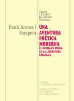 UNA AVENTURA POÈTICA MODERNA (EL POEMA EN PROSA EN LA LITERATURA CATALANA) | 9788478269013 | ARENES I SAMPERA, PAULÍ