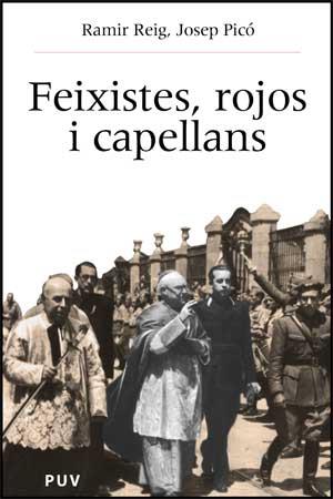 FEIXISTES, ROJOS I CAPELLANS | 9788437059259 | PICÓ, JOSEP/REIG ARMERO, RAMIR