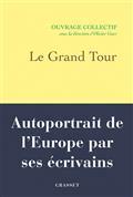 LE GRAND TOUR : AUTOPORTRAIT DE L'EUROPE PAR SES ÉCRIVAINS  | 9782246830474 | SOUS LA DIRECTION D'OLIVIER GUEZ