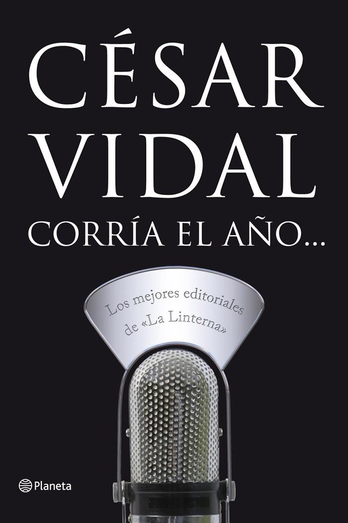 CORRÍA EL AÑO...LOS MEJORES EDITORIALES DE LA LINTERNA | 9788408068358 | CÉSAR VIDAL