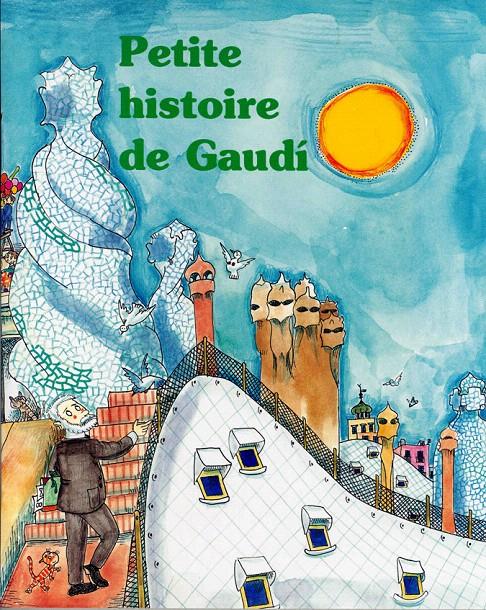 PETITE HISTOIRE DE GAUDÍ | 9788483342237 | DURAN I RIU, FINA
