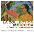 LA COLLECTION MOROZOV : ICÔNES DE L'ART MODERNE : EXPOSITION, PARIS, FONDATION LOUIS VUITTON, DU 22 SEPTEMBRE 2021 AU 22 FÉVRIER 2022  | 9782072904585 | COLLECTIF