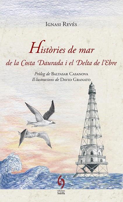 HISTÒRIES DE MAR DE LA COSTA DAURADA I EL DELTA DE L'EBRE | 9788494256479 | REVÉS, IGNASI