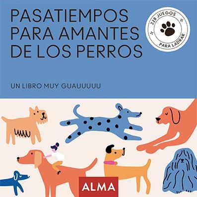 PASATIEMPOS PARA AMANTES DE LOS PERROS | 9788418933837 | SESÉ, MIQUEL/CASASÍN, ALBERT