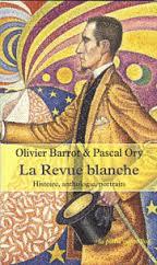LA REVUE BLANCHE : HISTOIRE, ANTHOLOGIE, PORTRAITS, 1889-1903 | 9782710368229 | ÉDITION OLIVIER BARROT & PASCAL ORY