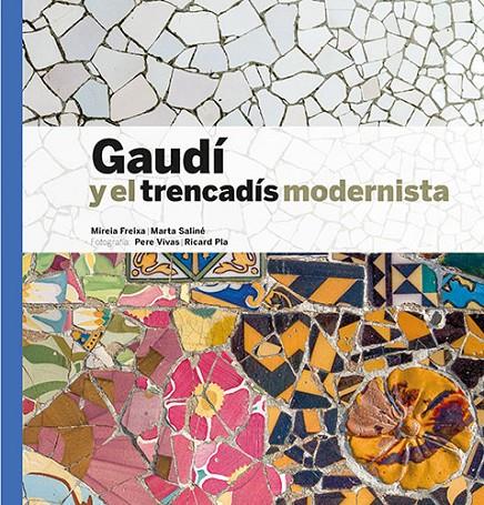 GAUDÍ Y EL TRENCADÍS MODERNISTA - CASTELLÀ | 9788484788386 | VARIOS AUTORES
