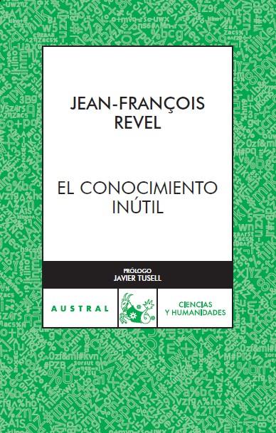EL CONOCIMIENTO INÚTIL | 9788467023183 | JEAN FRANÇOIS REVEL