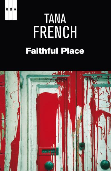 FAITHFUL PLACE | 9788490064832 | FRENCH, TANA