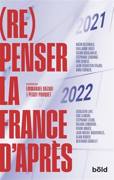 (RE)PENSER LA FRANCE D'APRÈS | 9782492284021 | COORDONNÉ PAR EMMANUEL RAZAVI & PEGGY PORQUET NAËM BESTANDJI, GUILLAUME BIGOT, FATIHA BOUDJAHLAT ET 