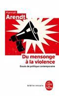 DU MENSONGE À LA VIOLENCE : ESSAIS DE POLITIQUE CONTEMPORAINE | 9782253820512 | ARENDT, HANNAH