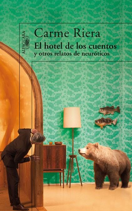 EL HOTEL DE LOS CUENTOS. Y OTROS RELATOS DE NEUROTICOS | 9788420474106 | RIERA, CARME