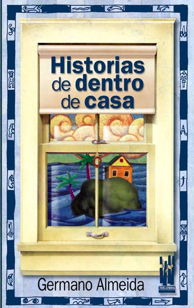 HISTORIAS DE DENTRO DE CASA | 9788481362947 | ALMEIDA, GERMANO