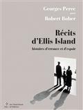 RÉCITS D'ELLIS ISLAND : HISTOIRES D'ERRANCE ET D'ESPOIR  | 9782818050934 | PEREC, GEORGES