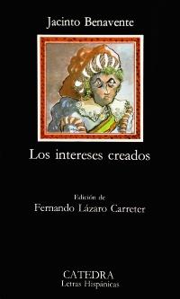 LOS INTERESES CREADOS | 9788437600277 | BENAVENTE, JACINTO