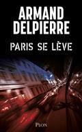 PARIS SE LÈVE | 9782259312196 | DELPIERRE, ARMAND