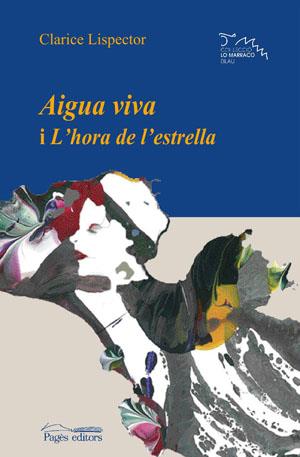 AIGUA VIVA I L'HORA DE L'ESTRELLA | 9788497793711 | LISPECTOR, CLARICE