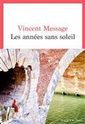 LES ANNÉES SANS SOLEIL | 9782021495553 | MESSAGE, VINCENT
