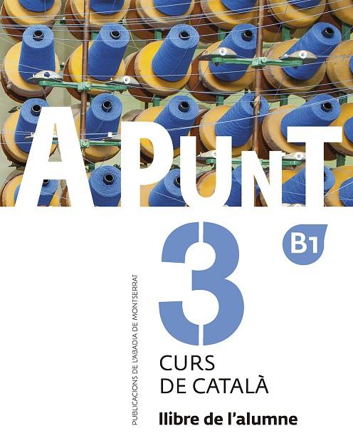 A PUNT. CURS DE CATALÀ. LLIBRE DE L'ALUMNE, 3 | 9788498839920 | VILAGRASA GRANDIA, ALBERT