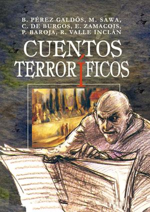 CUENTOS TERRORÍFICOS | 9788496745704 | DE BURGOS, CARMEN/DEL VALLE-INCLÁN, RAMÓN Mª/BAROJA, PÍO/PÉREZ-GALDÓS, BENITO/Y OTROS