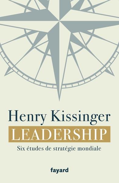 LEADERSHIP. SIX ÉTUDES DE STRATÉGIE MONDIALE | 9782213721583 | KISSINGER, HENRY